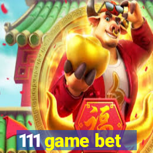 111 game bet